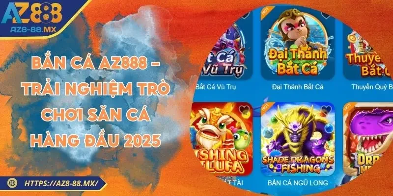 ban-ca-az888-trai-nghiem